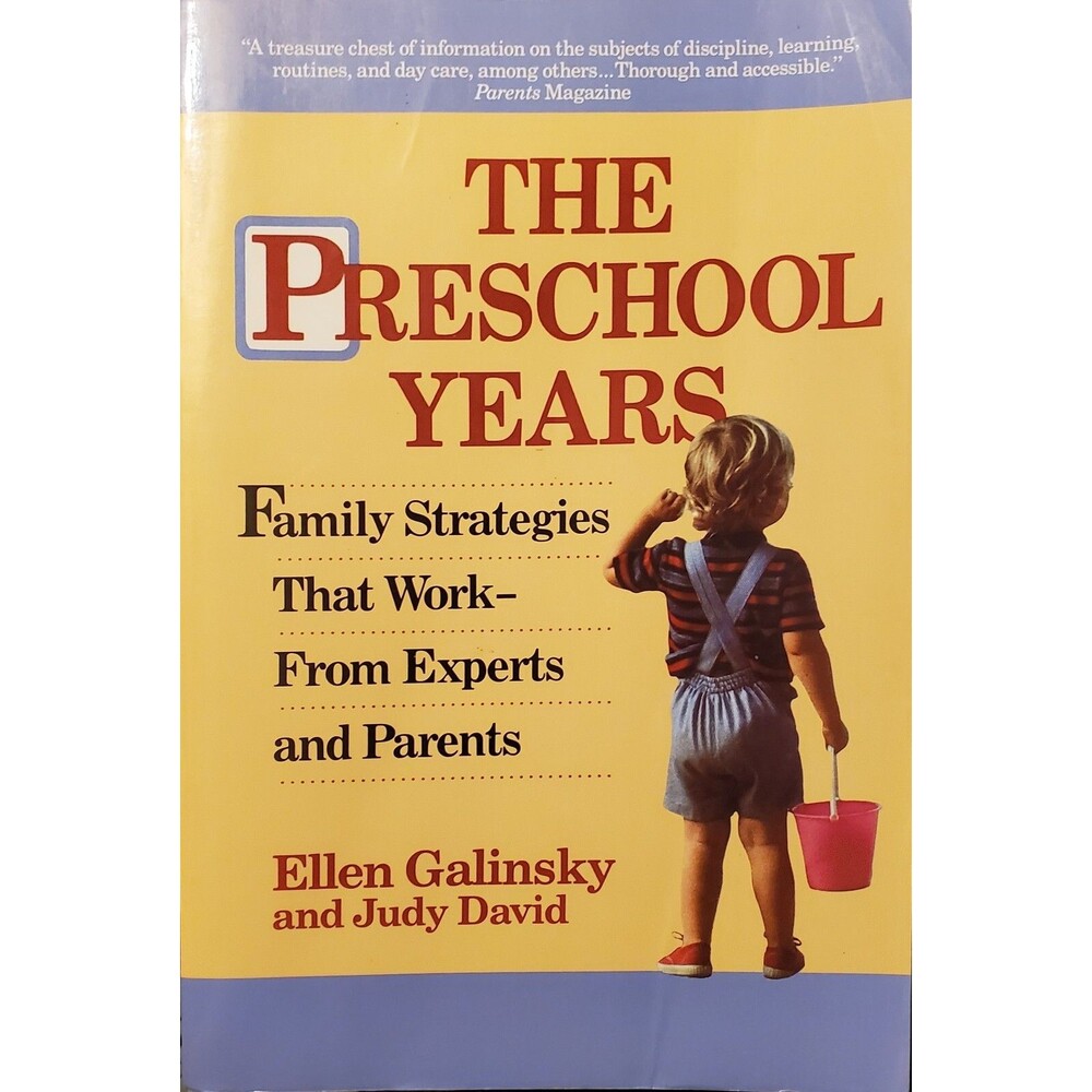 The Preschool Years: Family Strategies That Work--From Experts and Parents